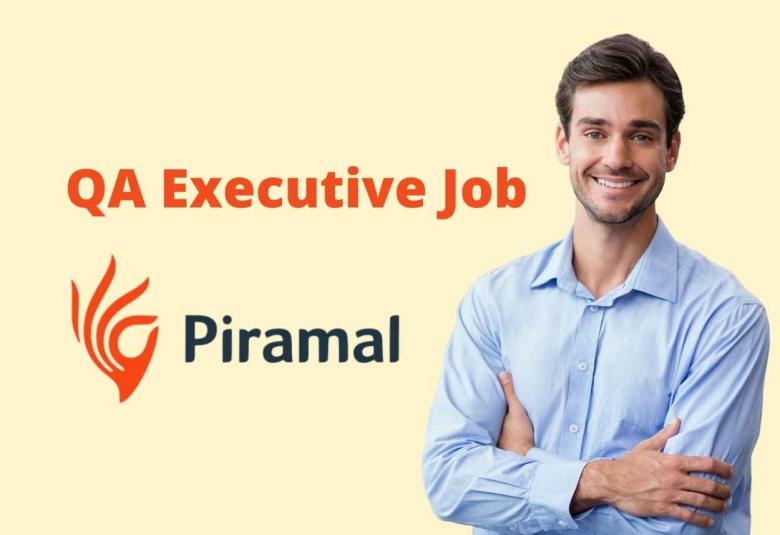 Piramal Healthcare Limited looking for QA Executive