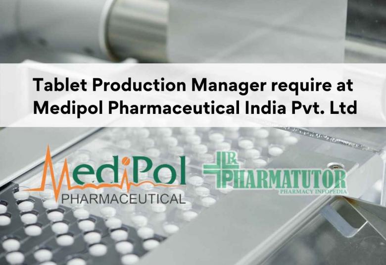 Tablet Production Manager require at Medipol Pharmaceutical India Pvt. Ltd