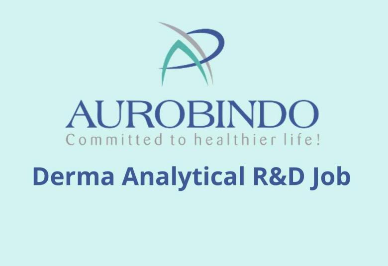 Derma Analytical R&D Job at Aurobindo Pharma