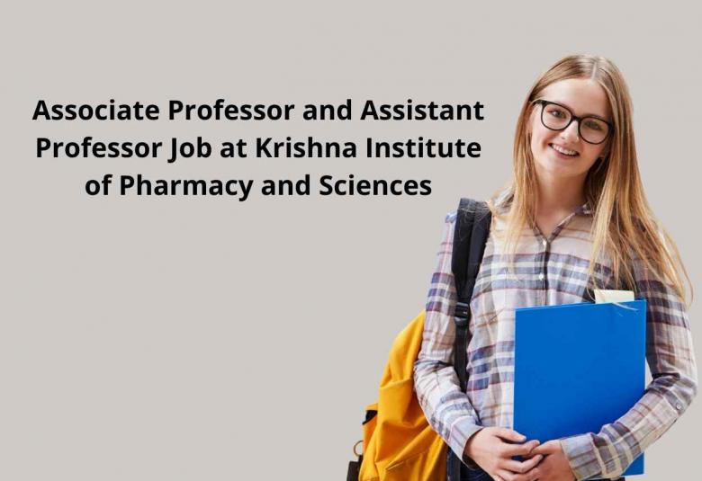 Job for Associate Professor and Assistant Professor at Krishna Institute of Pharmacy and Sciences