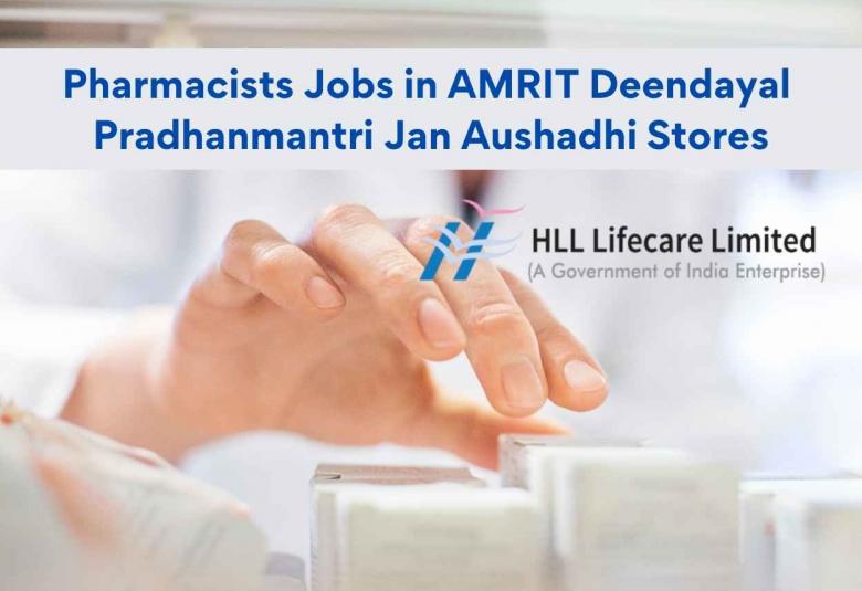 Job for Pharmacists in AMRIT Deendayal Pradhanmantri Jan Aushadhi Stores at Govt Hospitals