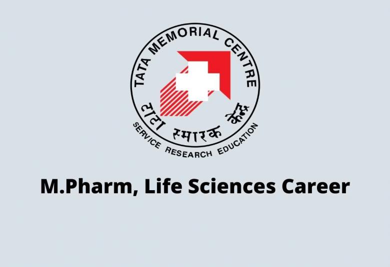 M.Pharm, Life Sciences Career as Trial Co-ordinator at Tata Memorial Centre