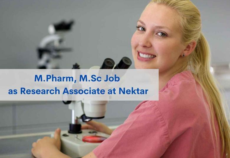 Opportunity for M.Pharm, M.Sc as Research Associate at Nektar Therapeutics