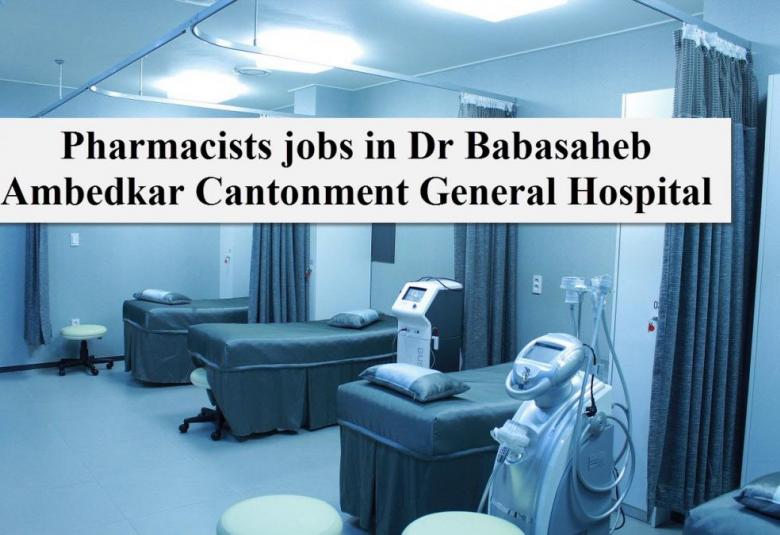 Pharmacists Job in Babasaheb Ambedkar Cantonment General Hospital