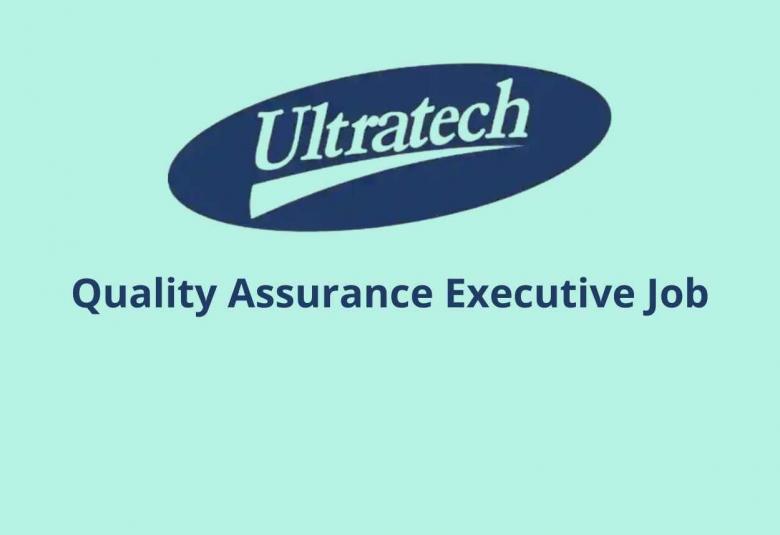 Quality Assurance Executive Job at Ultratech India Limited