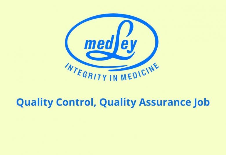 Quality Control, Quality Assurance Job at Medley Pharmaceuticals Ltd