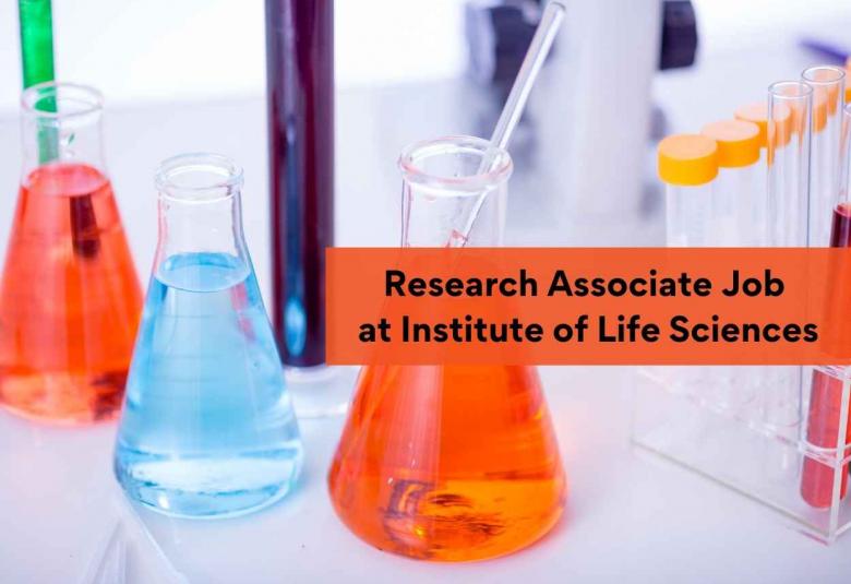 Vacancy for Research Associate at Institute of Life Sciences