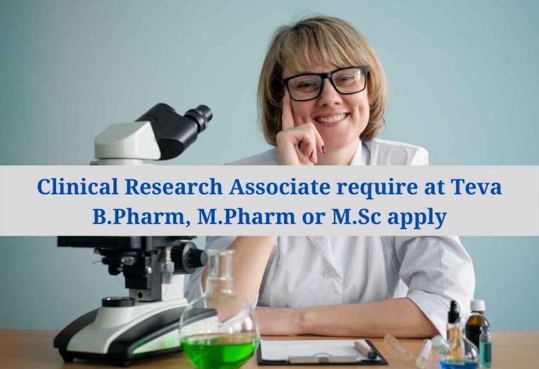 Clinical Research Associate require at Teva Pharmaceutical - B.Pharm, M.Pharm or M.Sc apply