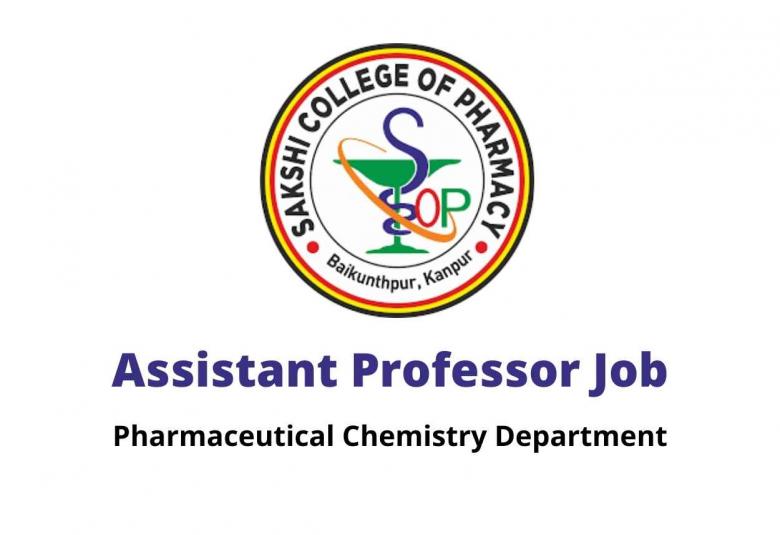 Job for Assistant Professor at Sakshi College of Pharmacy