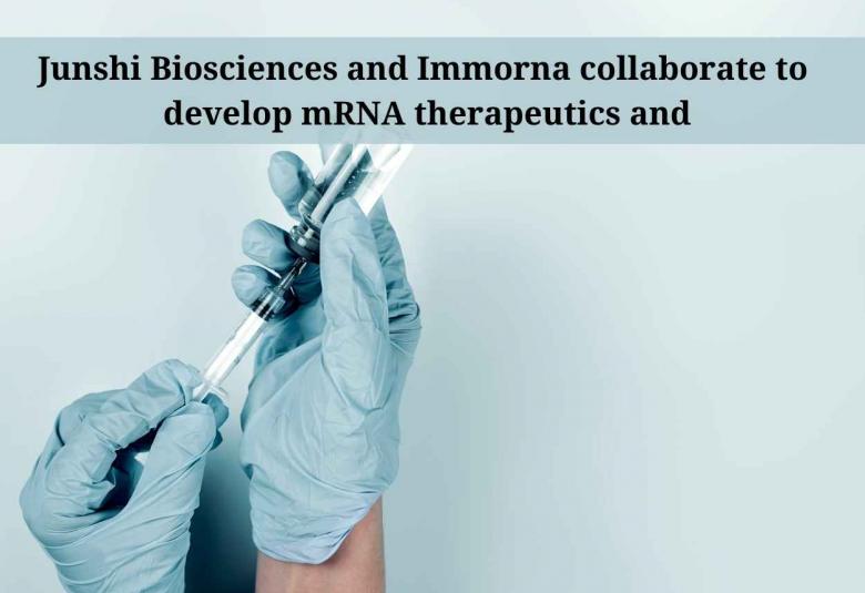 Junshi Biosciences and Immorna collaborate to develop mRNA therapeutics and vaccines