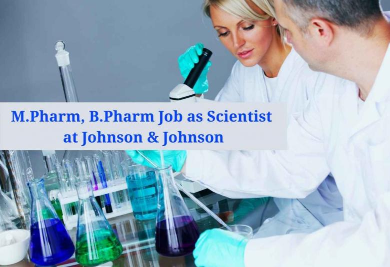 Opportunity for M.Pharm, B.Pharm as Scientist at Johnson & Johnson
