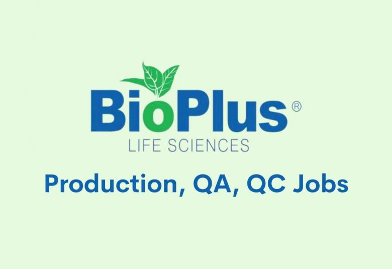 Production, QA, QC Jobs at Bioplus Life Sciences
