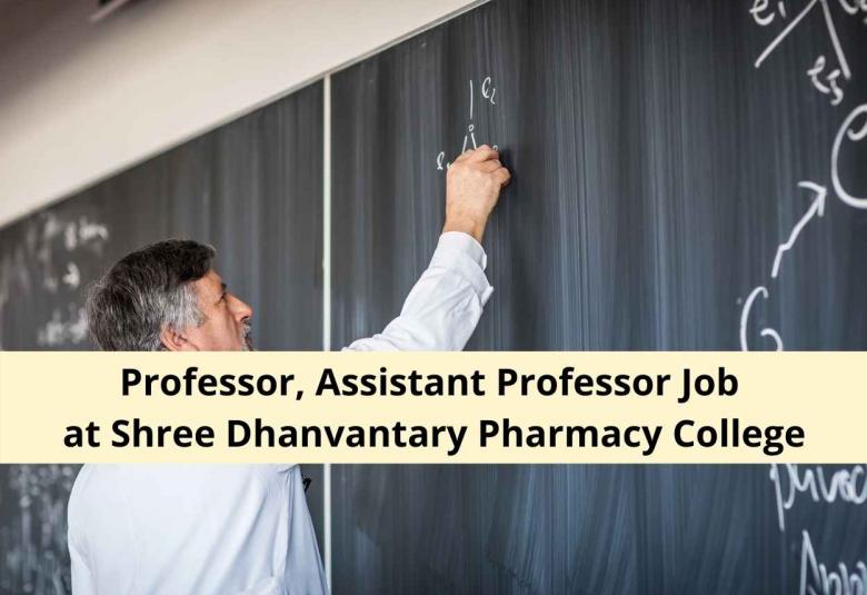 Job for Professor, Assistant Professor at Shree Dhanvantary Pharmacy College