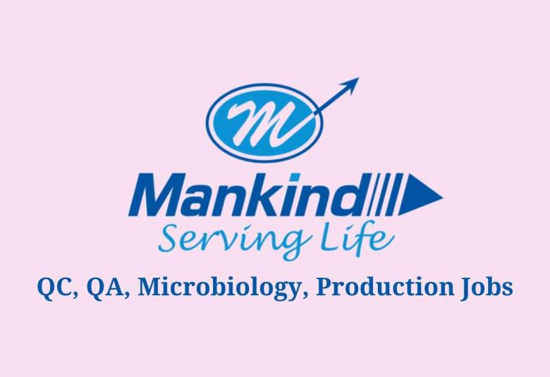 Walk in Drive for QC, QA, Microbiology, Production & Engineering at Mankind Pharma