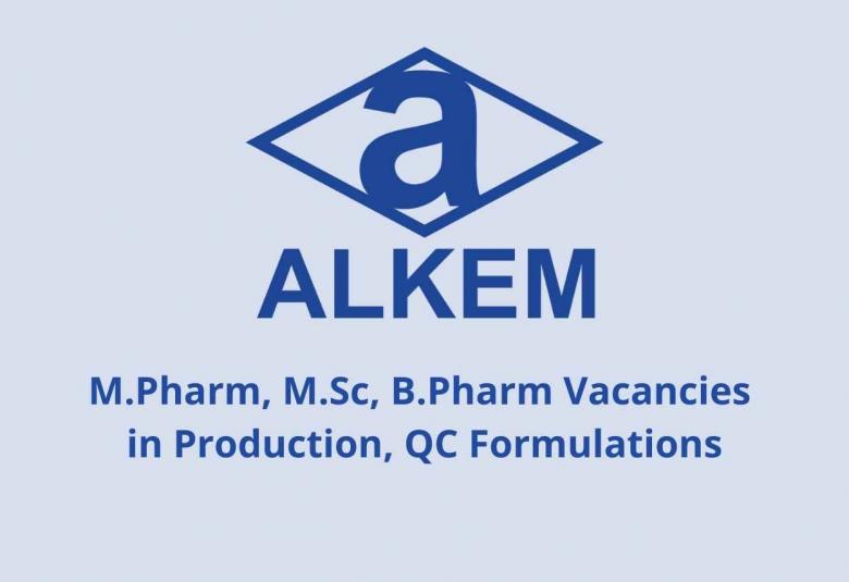 Walk in interview for M.Pharm, M.Sc, B.Pharm in Production, QC Formulations at ALKEM