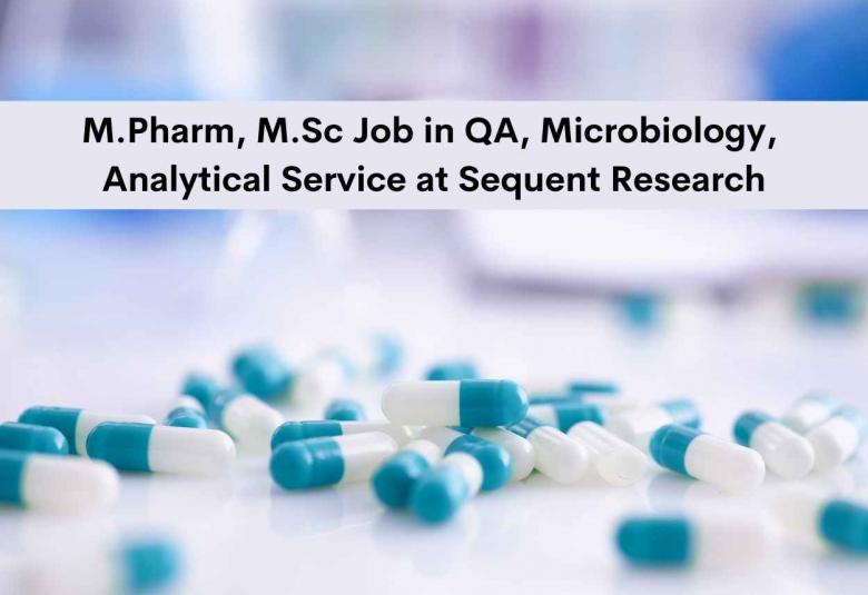 Job for M.Pharm, M.Sc in QA, Microbiology, Analytical Service Department at Sequent Research