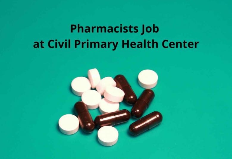 Job for Pharmacists at Civil Primary Health Center