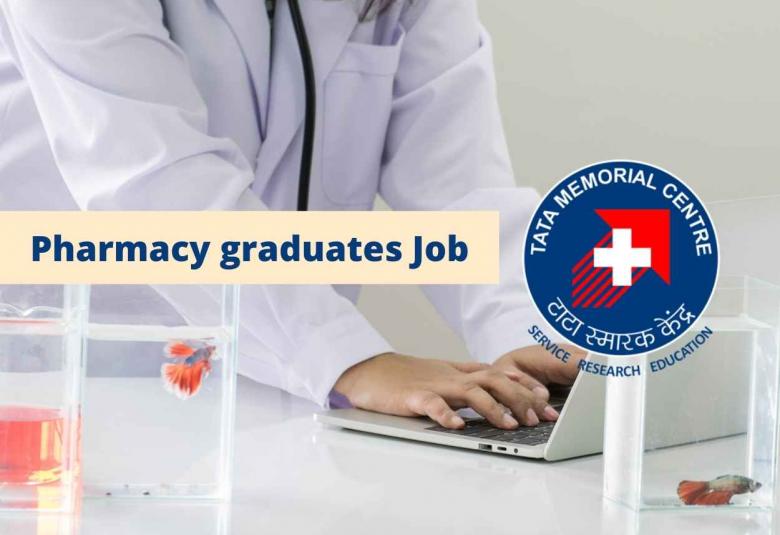 Job for Pharmacy graduates as Research Fellow at Tata Memorial Centre
