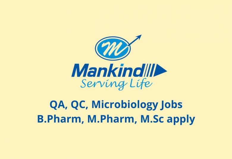 Mankind Pharma Quality Assurance, Quality Control, Microbiology Jobs