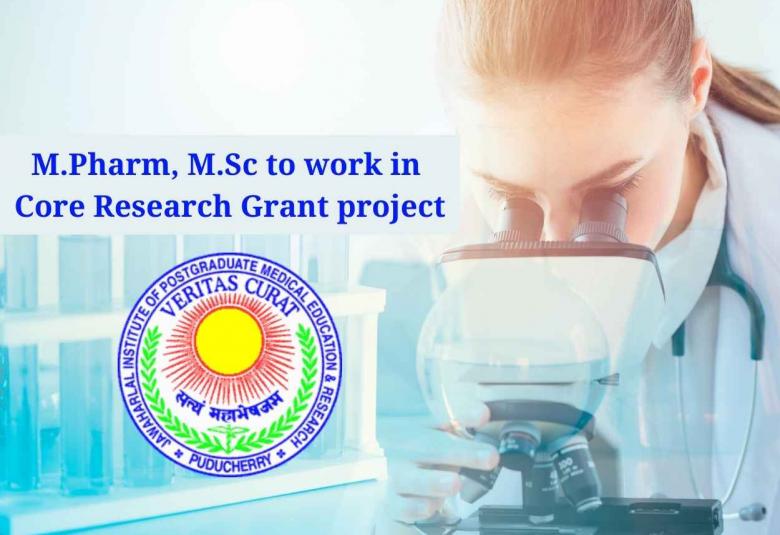 Opportunity for M.Pharm, M.Sc to work in Core Research Grant project, JIPMER