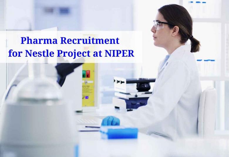 Pharma Recruitment for Nestle Project at NIPER