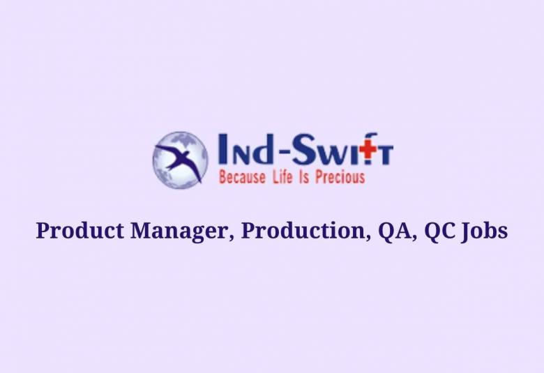 Product Manager, Production, QA, QC Jobs at Ind-Swift Laboratories Ltd