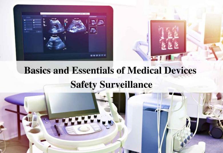 Basics and Essentials of Medical Devices Safety Surveillance