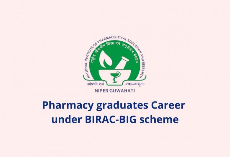 Career for Pharmacy graduates under BIRAC-BIG scheme at NIPER