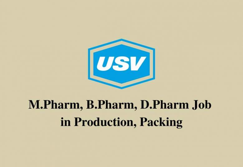 Job for M.Pharm, B.Pharm, D.Pharm in Production, Packing at USV Pvt. Ltd