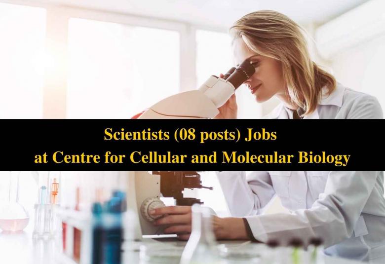 Recruitment for Scientists at Centre for Cellular and Molecular Biology