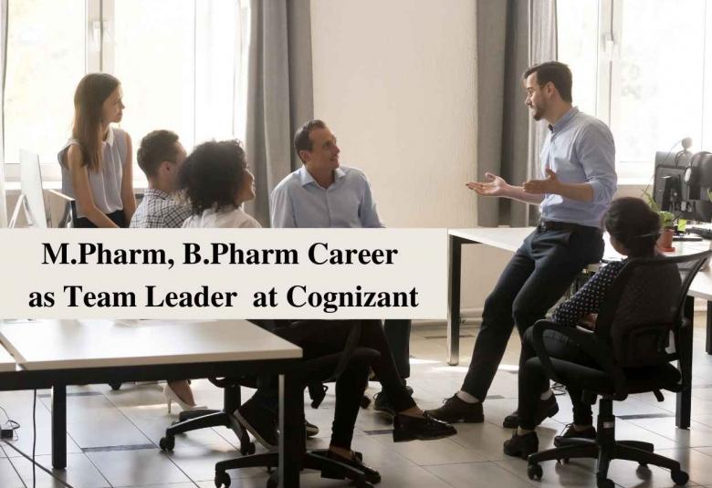 Career for Pharmacy graduates, Post Graduates as Team Leader at Cognizant