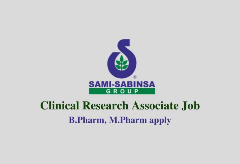Clinical Research Associate require at Sami-Sabinsa Group Limited