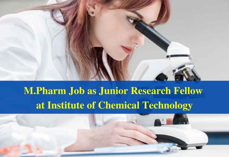 Job for M.Pharm as Junior Research Fellow at Institute of Chemical Technology
