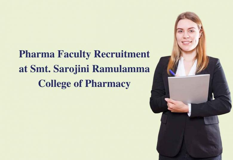 Pharma Faculty Recruitment at Smt. Sarojini Ramulamma College of Pharmacy