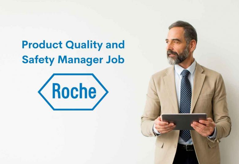 Product Quality and Safety Manager require at Roche