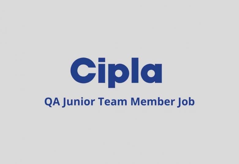 Require QA Junior Team Member at Cipla