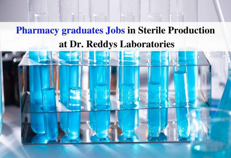 Job for Pharmacy graduates in Sterile Production at Dr. Reddys Laboratories