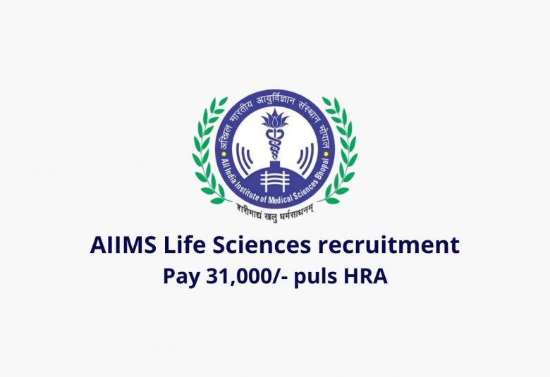 Life Sciences recruitment at AIIMS Bhopal