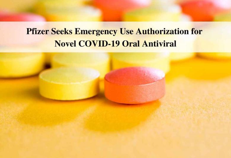 Pfizer Seeks Emergency Use Authorization for Novel COVID-19 Oral Antiviral Candidate