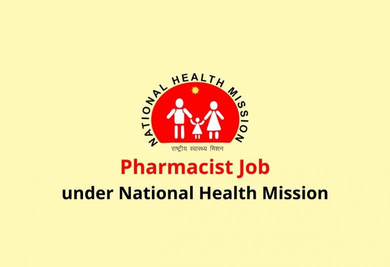 Vacancy for Pharmacist under National Health Mission