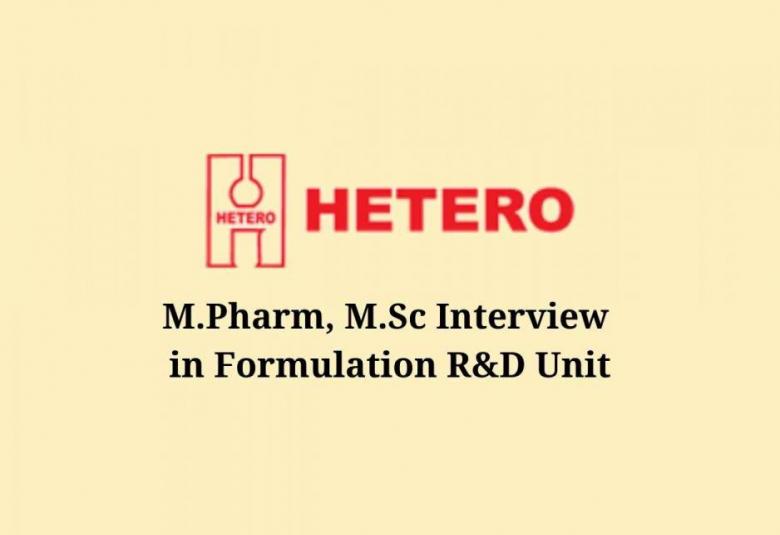 Walk in interview for M.Pharm, M.Sc in Formuiation R&D at Hetero
