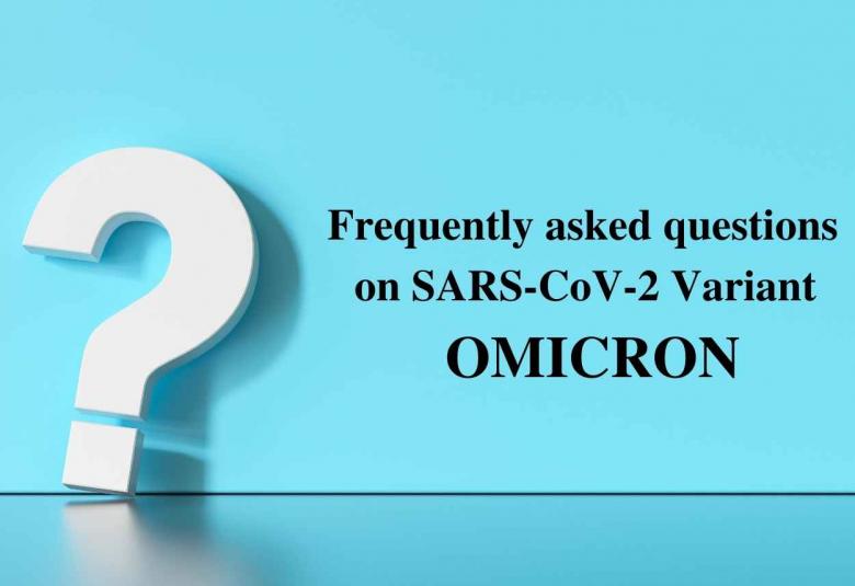 Frequently asked questions on SARS-CoV-2 Variant OMICRON