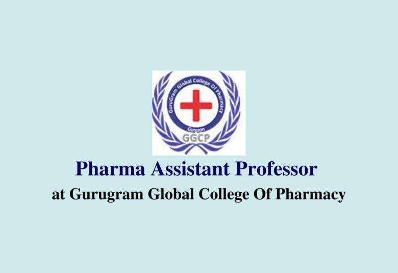 Job for Pharma Assistant Professor at Gurugram Global College Of Pharmacy