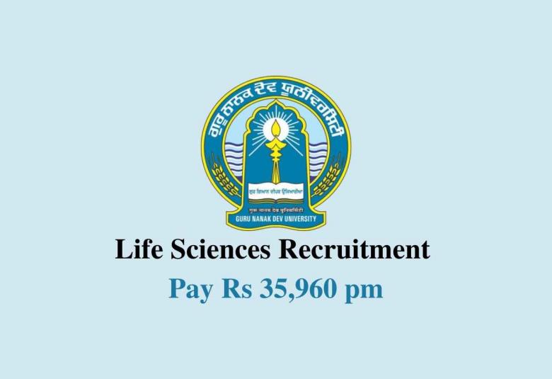 Life Sciences recruitment at Guru Nanak Dev University