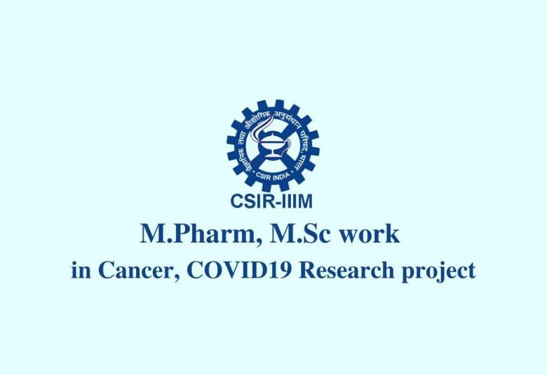 Online Interview for M.Pharm, M.Sc to work in Cancer, COVID19 Research project at IIIM