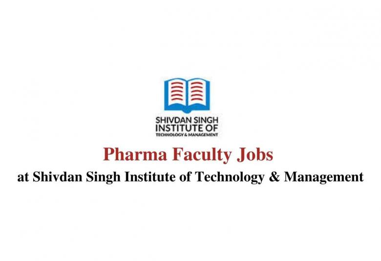 Pharma Faculty Jobs at Shivdan Singh Institute of Technology and Management