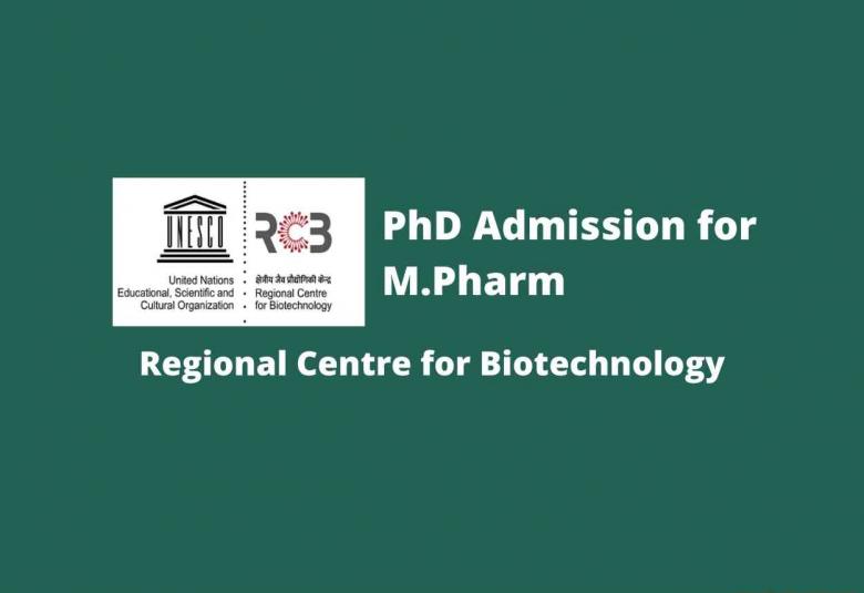 PhD Admission for M.Pharm at Regional Centre for Biotechnology