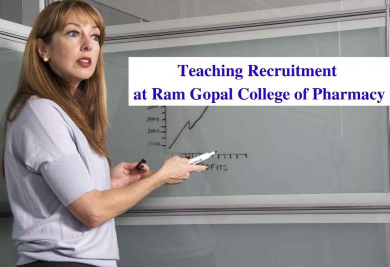 Teaching Recruitment at Ram Gopal College of Pharmacy