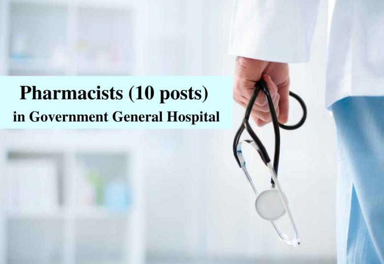 Vacancy for Pharmacists in Government General Hospital