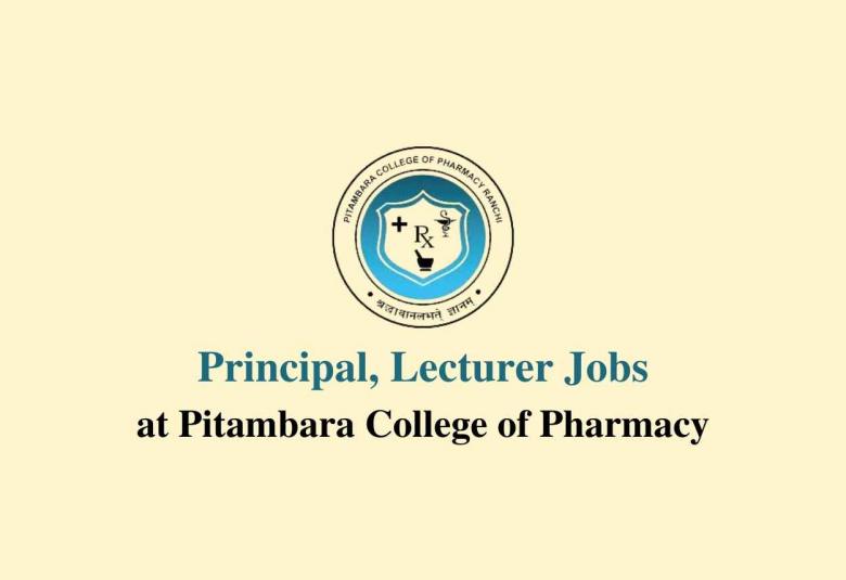 Vacancy for Principal, Lecturer at Pitambara College of Pharmacy